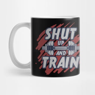 Shut Up And Train Mug